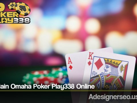 Cara Main Omaha Poker Play338 Online
