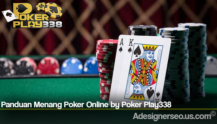 Panduan Menang Poker Online by Poker Play338